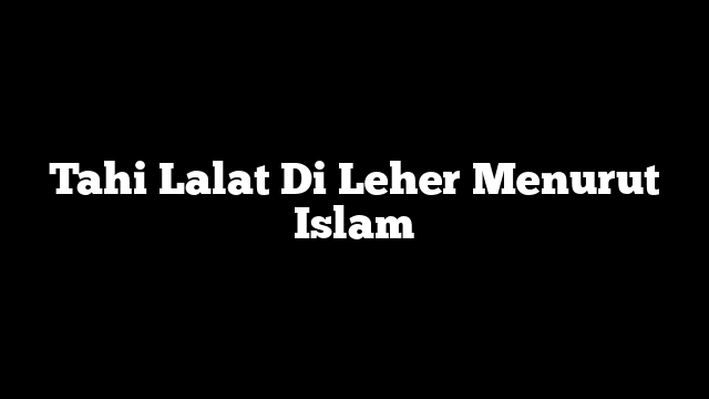 Tahi Lalat Di Leher Menurut Islam